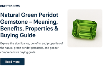 Natural Green Peridot Gemstone – Meaning, Benefits, Properties & Buying Guide (Onestep Gems)